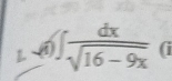 ∈t  dx/sqrt(16-9x)  G