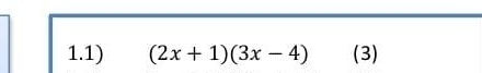 1.1) (2x+1)(3x-4) (3)