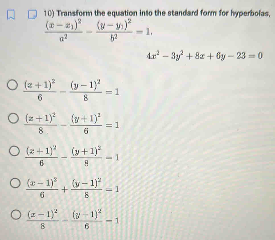 Solved: Transform the equation into the standard form for hyperbolas ...