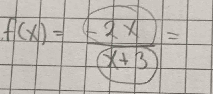 f(x)= (-2x)/x+3 =