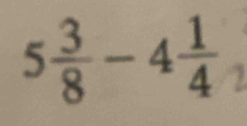 5 3/8 -4 1/4 