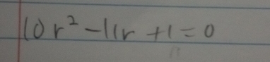 10r^2-11r+1=0