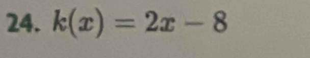 k(x)=2x-8