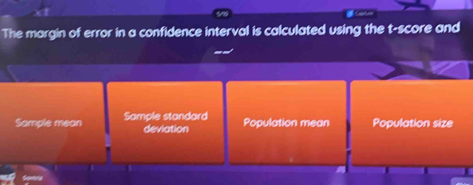 Gh an
The margin of error in a confidence interval is calculated using the t-score and
Somple mean Sample standard
deviation Population mean Population size