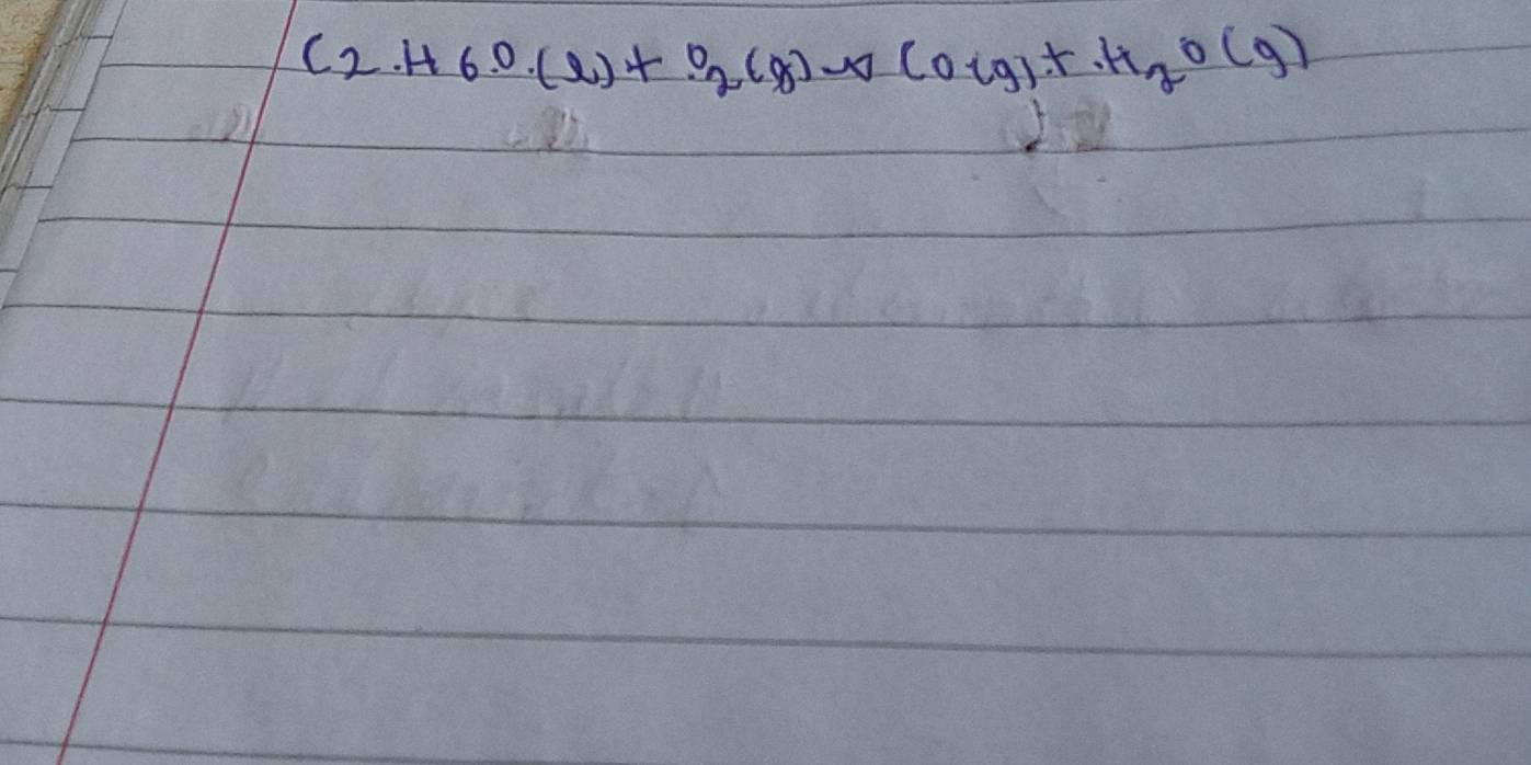 C_2H6O(l)+O_2(g)sim (0.(g)+H_2O(g)