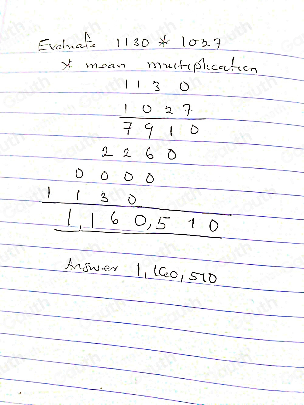 Evaluat 1130 * 1027 
x mean muhiolcaticn
113 0
1027
9 10
2 2 6 0
OO00 
L0. E T0 
Answer 1, (C0, 510