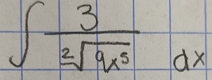 ∈t  3/sqrt[2](9x^5) dx