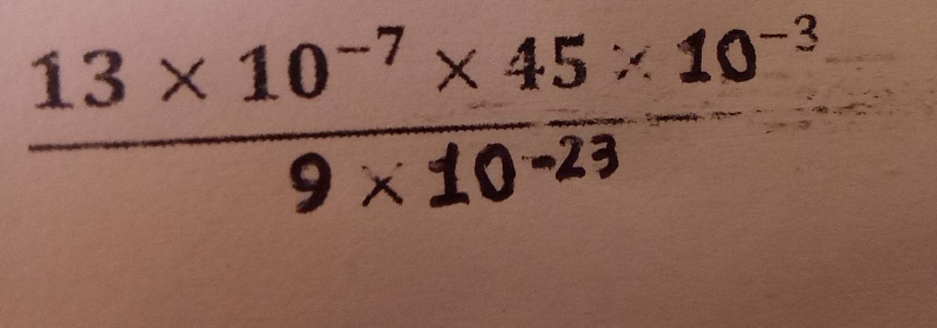  (13* 10^(-7)* 45* 10^(-3))/9* 10^(-23) 