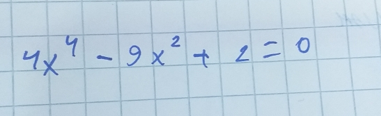 4x^4-9x^2+2=0