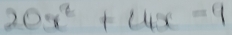 20x^2+4x-9