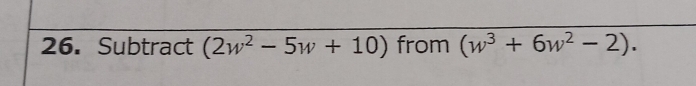 Subtract (2w^2-5w+10) from (w^3+6w^2-2).