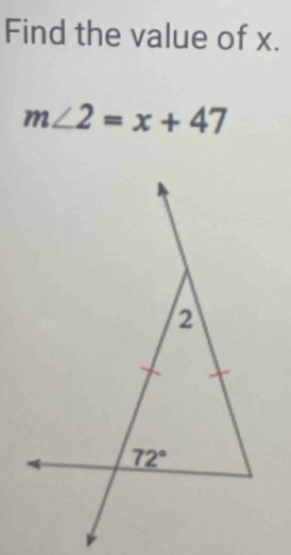 Find the value of x.
m∠ 2=x+47