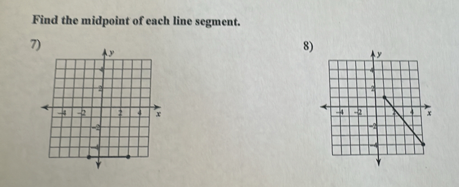 Find the midpoint of each line segment. 
7 
8)