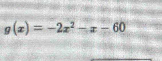 g(x)=-2x^2-x-60