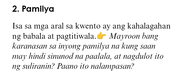 Solved: Pamilya Isa sa mga aral sa kwento ay ang kahalagahan ng babala ...