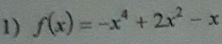 f(x)=-x^4+2x^2-x