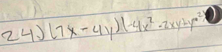 24)(7x-4y)(-4x^2-2xy+y^2)