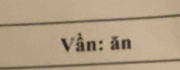 Vần: ăn