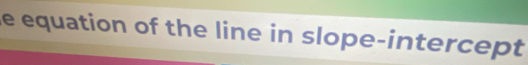 equation of the line in slope-intercept