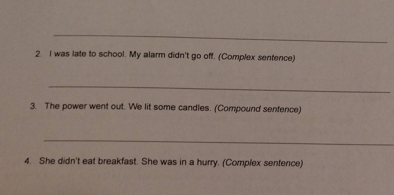 Solved: was late to school. My alarm didn't go off. (Complex sentence ...
