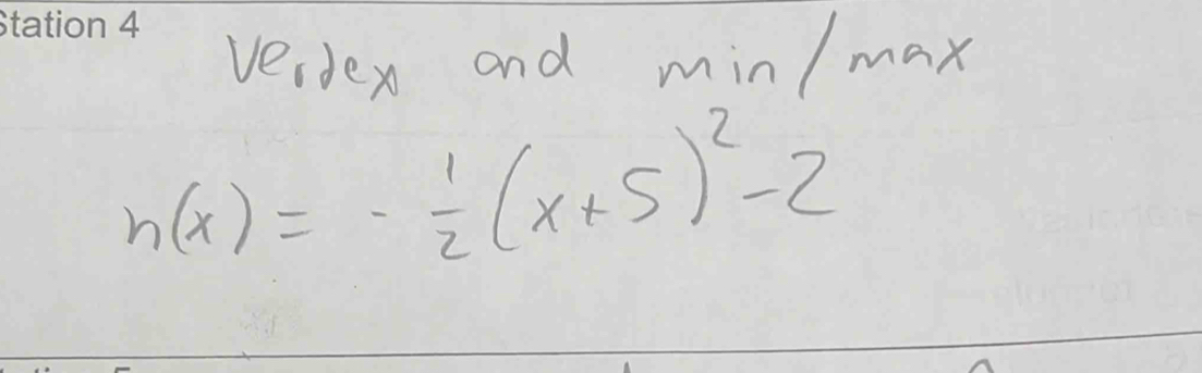 vesdex and min/max
h(x)=- 1/2 (x+5)^2-2