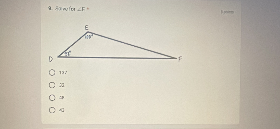 Solved: Solve for ∠ F. * 9 points 137 32 48 43 [Math]