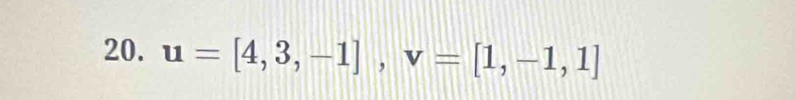 u=[4,3,-1], v=[1,-1,1]