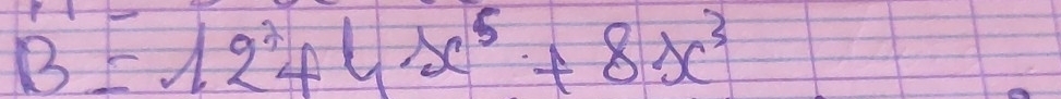 B=12^244x^5+8x^3