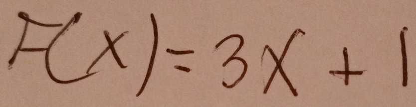 F(x)=3x+1