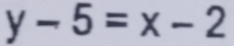 y-5=x-2