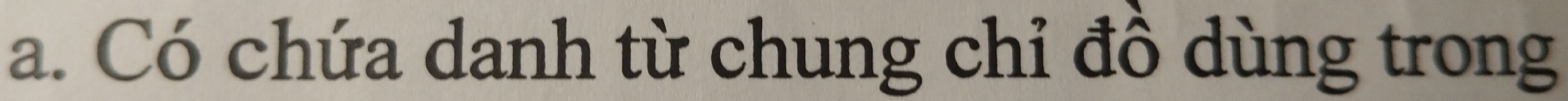 Có chứa danh từ chung chỉ đồ dùng trong