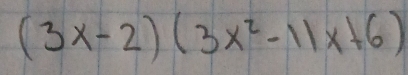 (3x-2)(3x^2-11x+6)