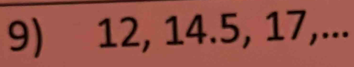 12, 14.5, 17,...