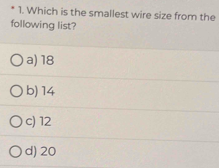 Solved: Which is the smallest wire size from the following list? a) 18 ...