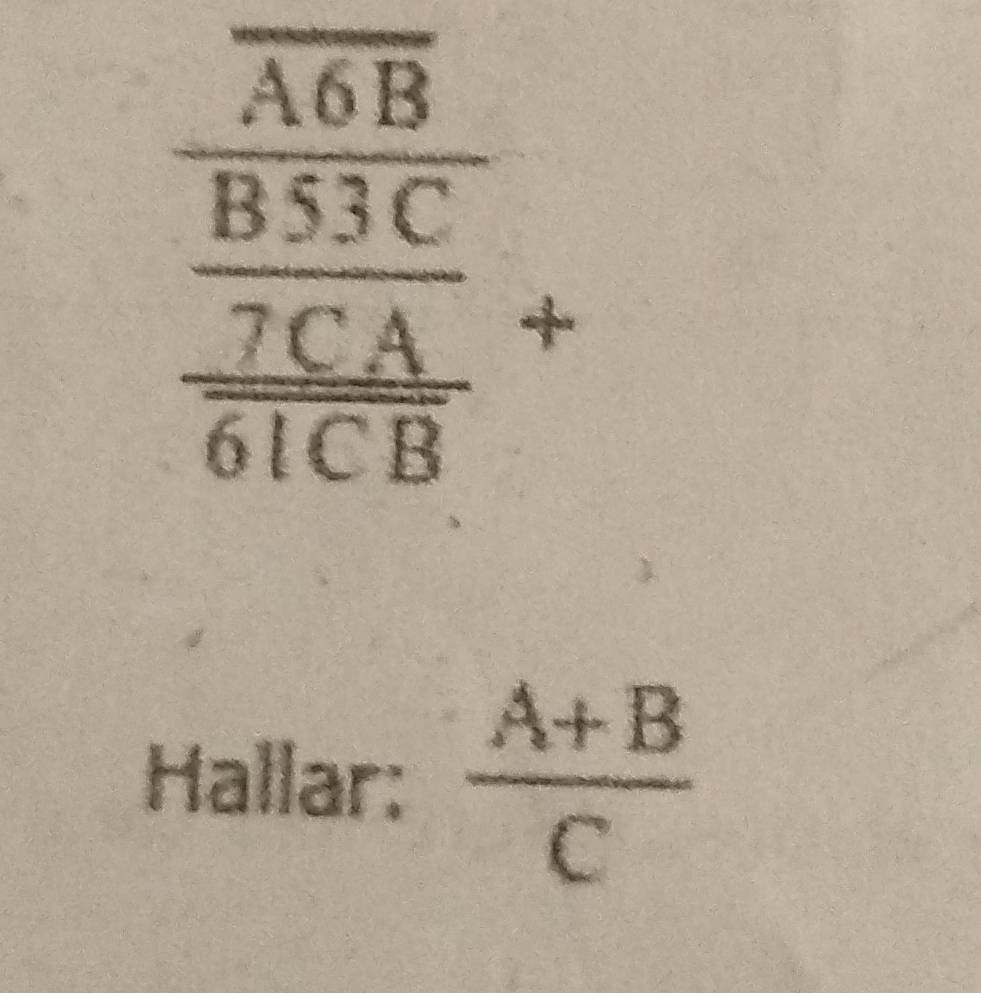 Hallar:  (A+B)/C 