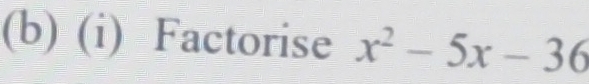 Factorise x^2-5x-36