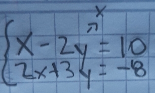 beginarrayl x-2y=10 2x+3y=-8endarray.