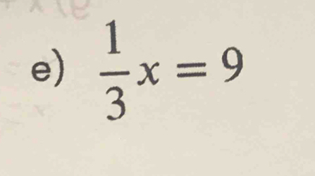  1/3 x=9