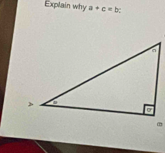 Explain why a+c=b