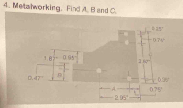 Metalworking. Find A, B and C.