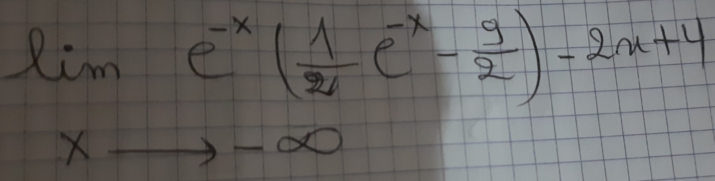 limlimits _xto -∈fty e^(-x)( 1/2 e^(-x)- 9/2 )=2x+4