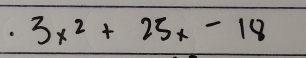 · 3x^2+25x-18