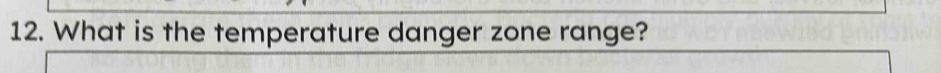 What is the temperature danger zone range?