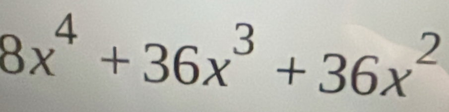 8x^4+36x^3+36x^2