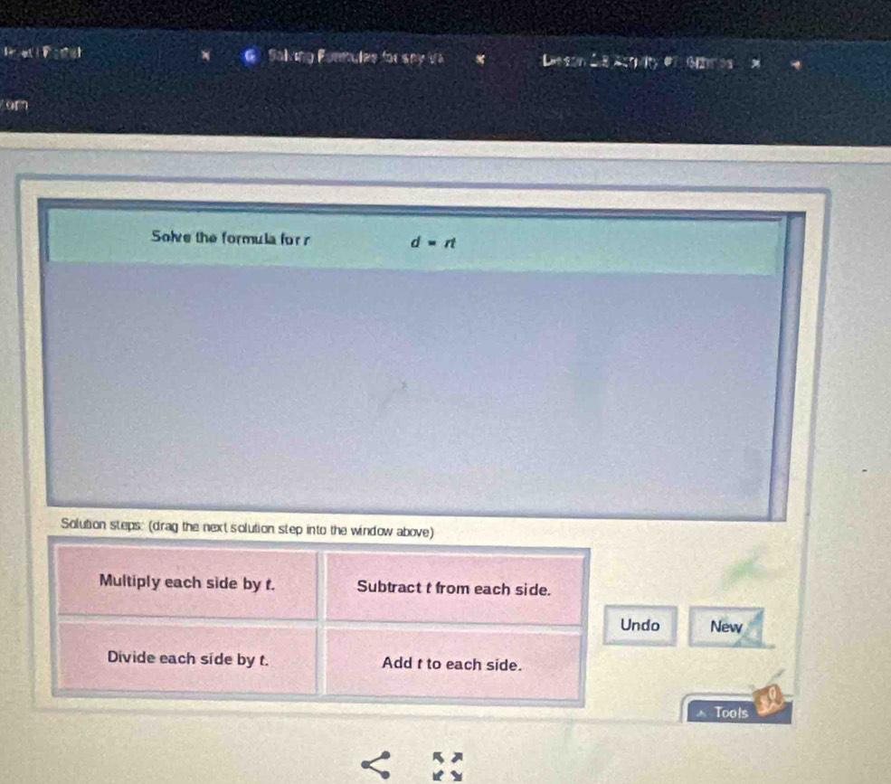 lv F:r it @ Salving Formules for any va Lweq:n m∠ EXYparallel ^circ  
om 
Solve the formula for r d=n
Solution steps: (drag the next solution step into the window above) 
Multiply each side by t. Subtract t from each side. 
Undo New 
Divide each side by t. Add t to each side. 
Tools
