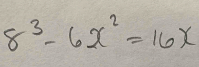 8^3-6x^2=16x