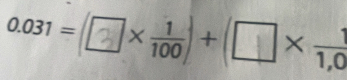 0.031 = □ frac  × 100) + (□ × 1,0