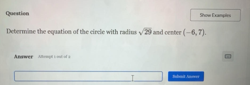 Solved: Question Show Examples Determine the equation of the circle ...