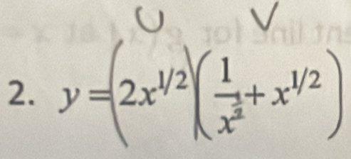 y=(2x^(1/2)(frac 1x^(frac 1)2+x^(1/2))