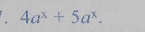 4a^x+5a^x.